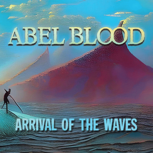 Abel Blood : Arrival of the Waves